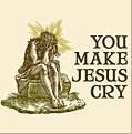 JesusCry-1.jpg You make Jesus cry image by gzbrown